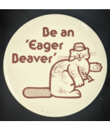 Vintage 2-1/2&quot; - Be An &#39;Eager Beaver&#39; Pinback Button Pin - €12,82 EUR