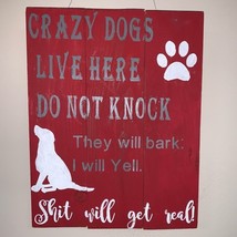 Dogs Home Decor Sign - Crazy Dogs Live Here Wooden Wall Hanging Plaquard Plaque - £29.60 GBP