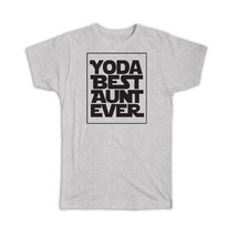 Yoda Best Aunt Ever : Gift T-Shirt You Are Auntie Family Christmas - £14.46 GBP+