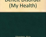 Attention Deficit Disorder (My Health) Silverstein, Alvin; Silverstein, ... - $4.23