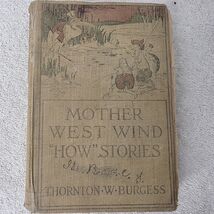 Vintage Thornton W Burgess Mother West Wind “How” Stories Hardcover - 1916 - $16.71 CAD