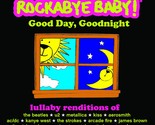 Rockabye Baby! Good Day, Goodnight: The 5 Year Anniversary Compilation [... - $32.22