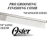 Oster PRO Stainless Steel LONG HAIR Finishing/Fluffing COMB PET Grooming... - £12.04 GBP