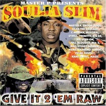 Soulja Slim Give It 2 &#39;em Raw Cd 1998 20 Tracks Snoop Dogg Fiend Silkk C-MURDER - £35.95 GBP