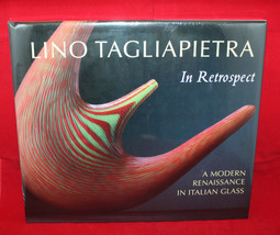Lino Tagliapietra in Retrospect A Modern Renaissance in Italian Glass Book Frant - £48.84 GBP