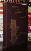 Foster, R. F Foster&#39;s Whist Manual A Complete System Of Instruction In The Game - $45.00