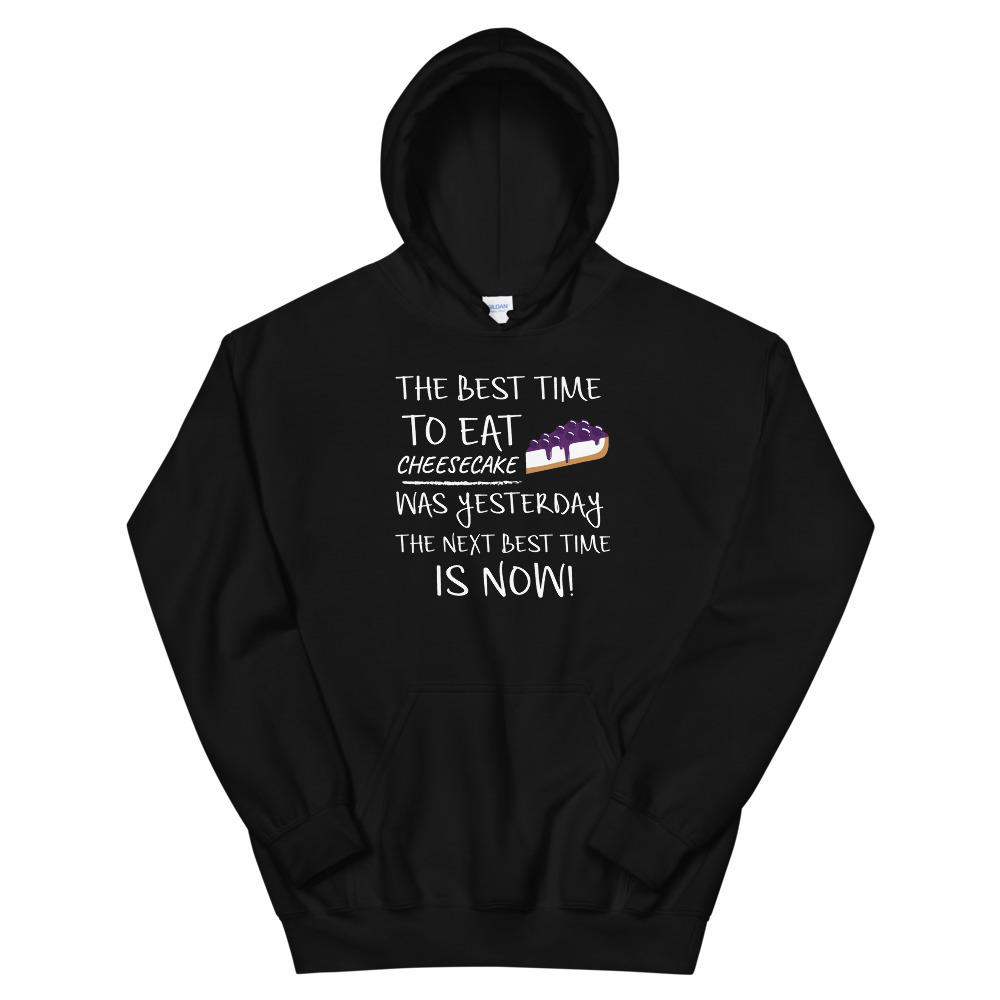 Best Time to Eat Cheesecake was yesterday Next Best Time Is NOW! Funny Food Gift