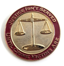 Justice Isn&#39;t Served Until Crime Victims Are 2005 Theme Victims&#39; Rights Week Pin - $16.99