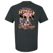 New Girlie Girl T Shirt Im Really Scared Of Myself That Crazy Heifer - $22.99