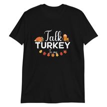 Talk Turkey to Me for Funny Thanksgiving Day T-Shirt Black - £14.26 GBP+
