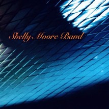 Shelly Moore Band [Audio CD] Shelly Moore - $19.80