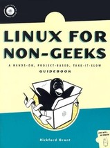 Linux for Non-Geeks: A Hands-On, Project-Based, Take-It-Slow Guidebook by Rickfo - £10.67 GBP