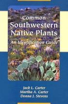 Common Southwestern Native Plants : An Identification Guide by Martha A. Carter - £27.32 GBP
