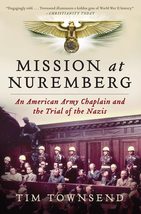 Mission at Nuremberg: An American Army Chaplain and the Trial of the Nazis [Pape - $8.99