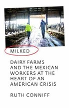 &quot;Milked&quot; by Ruth Conniff How Crisis AffectedMidwestern Farmers &amp; Mexican... - £14.34 GBP