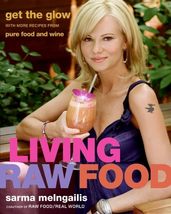 Living Raw Food: Get the Glow with More Recipes from Pure Food and Wine [Hardcov - $16.00