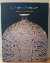 A Ceramic Continuum : 50 Years of the Archie Bray Influence / Peter Held HC - £15.49 GBP