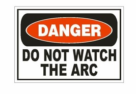 Danger Do Not Watch Sticker Safety Sign Decal Label D872 Welder Welding - £1.14 GBP+