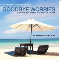 The Calming Collection - Goodbye Worries Meditation Guided CD by Roberta Shapiro - £6.22 GBP