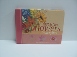 Fast &amp; Fun Flowers in Acrylics Hard Cover, 2006 by Laure Paillex - £17.49 GBP