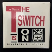 The Switch is On FOX 29 KITN-TV Minneapolis - St. Paul, Minnesota 2” Pin... - $9.00