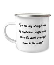 Cheap Single mom 12oz Camper Mug, You are my strength and my inspiration, happy  - £15.63 GBP