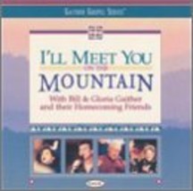 I&#39;ll Meet You on the Mountain [Audio Cassette] Bill Gaither &amp; Gloria - $7.82
