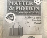 Abeka Grade 8 Matter &amp; Motion Activity And Review Book - $14.01