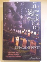  The Ghost That Would Not Die &#39;signed&quot; 1ST Edition Linda Alice Dewey - £22.85 GBP
