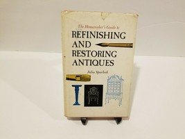 The Homemaker&#39;s Guide To Refinishing And Restoring Antiques by Julia Spu... - £5.90 GBP