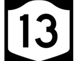 New York State Route 13 Sticker Decal Highway Sign Road Sign R8263 - $1.95+