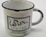 C) Colonial Williamsburg Ben Franklin Join or Die Ceramic Coffee Tea Mug - $9.89