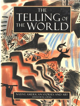 The Telling of the World Native American Stories and Art Penn 1996 Illus... - $7.50