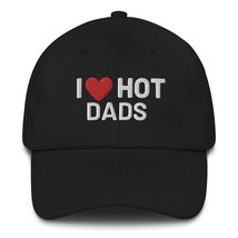 I Love Hot Dads He Embroidered Dad hat R-Rated Humor Funny Black, One Size - £23.51 GBP