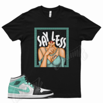 Black SAY LESS T Shirt for J1 1 Mid Tropical Twist 97 Air Force 90 97 Dunk  - £20.44 GBP+