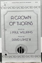 A Crown of Thorns by Williams &amp; David Lantz SATB w Keyboard Hinshaw Sheet Music - £3.08 GBP