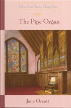 The Pipe Organ (The Tales from Grace Chapel Inn Series #15) [Hardcover] Jane Orc - £13.46 GBP