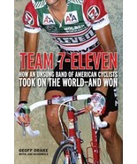 Team 7-Eleven: How an Unsung Band of Am..., Geoff Drake - €3,85 EUR