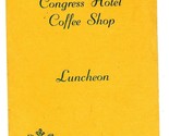 Congress Hotel Coffee Shop Luncheon Menu  Chicago Illinois 1935 - £50.64 GBP