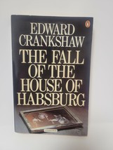 The Fall Of The House Of Habsburg - Edward Crankshaw - £3.09 GBP