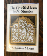 The Crucified Jesus Is No Stranger by Sebastian Moore (1977 HC/DJ 1st Ed.) - £15.56 GBP