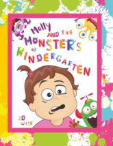 Molly and The Monsters of Kindergarten by JD Wise - $12.99