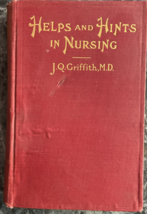 Helps and Hints in Nursing - J. Q. Griffith M.D. (Hardcover)(1905) - £44.55 GBP