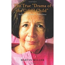 The True Drama of the Gifted Child: The Phantom Alice Miller  The Real Person - $14.00