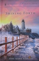 Shining Forth (Miracles of Marble Cove, no. 8) [Hardcover] Rodgers, Anne Marie - £6.40 GBP