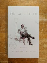 OK, Mr. Field: A Novel - Katharine Kilalea (ARC Paperback) Psychological... - £11.85 GBP