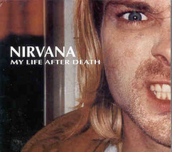 Nirvana - My Life After Death ( Live in Montreal . Canada . April 17th . 1990 ) - £17.95 GBP