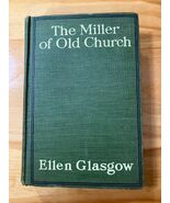 The Miller of the Old Church 1911 HC 1st Edition Ellen Glasgow Good Cond... - $24.97 CAD