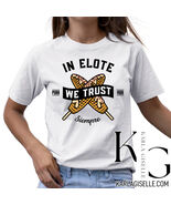 in Elote We Trust T-Shirt - $24.49+