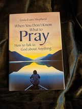 When You Don&#39;t Know What To Pray. How To Talk To God About By Linda Evans - £8.67 GBP